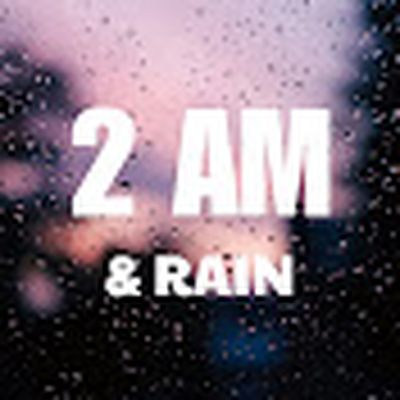 2AM & Rain