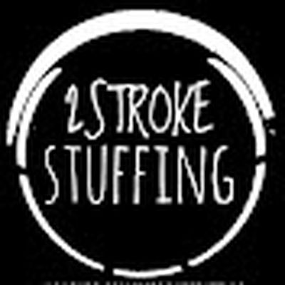 2STROKE STUFFING