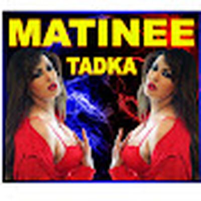 Matinee Tadka