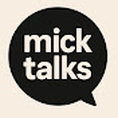 Mick Talks