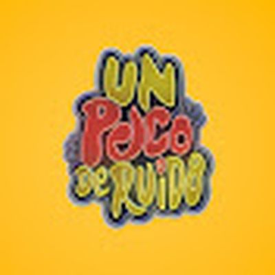 Un Poco De Ruido