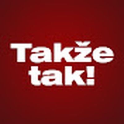 Takže tak!